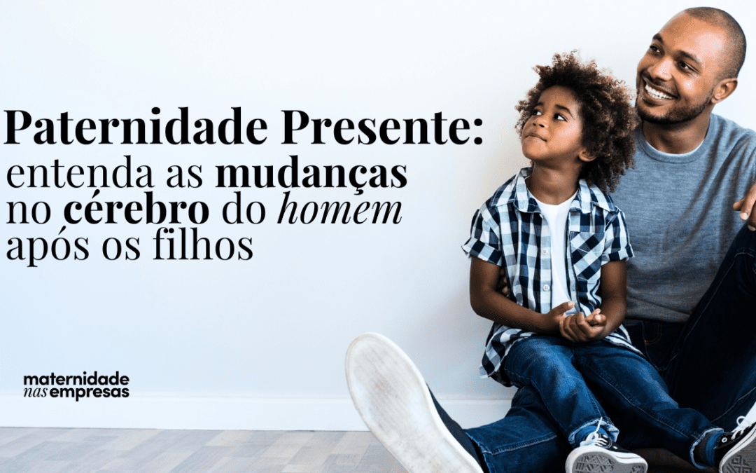 Paternidade presente: cérebro do homem muda após os filhos